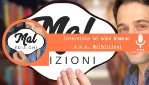 Read more about the article Come si crea e gestisce una community di successo: intervista ad Adam Romano A.k.a. MalEdizioni